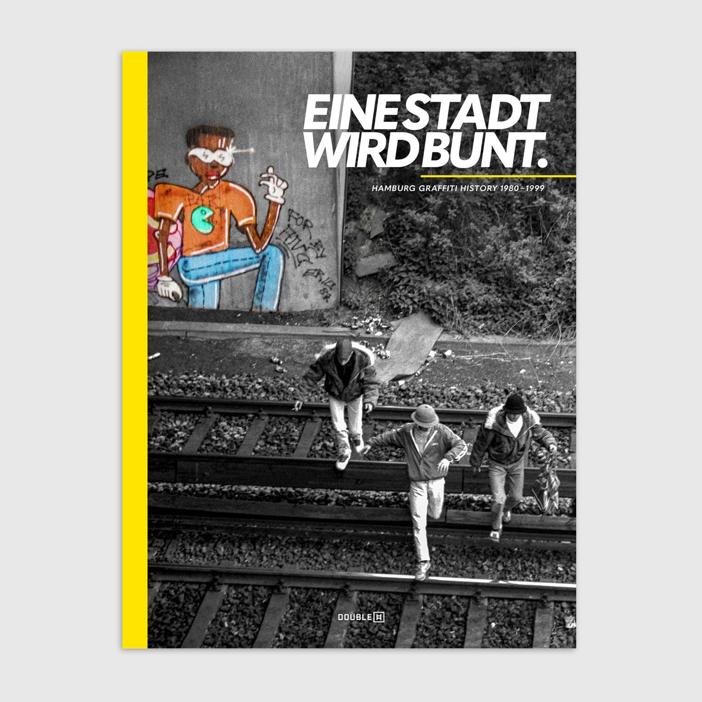 EINE STADT WIRD BUNT – Hamburg Graffiti History 1980 – 1999