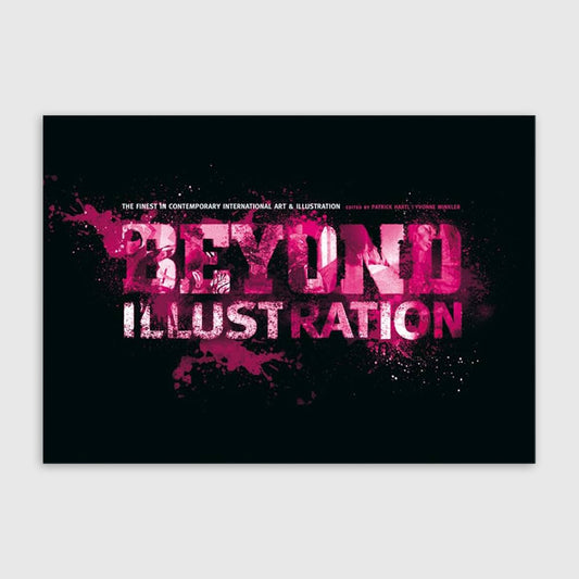 Beyond Illustration – The Finest in Contemporary International Art & Illustration